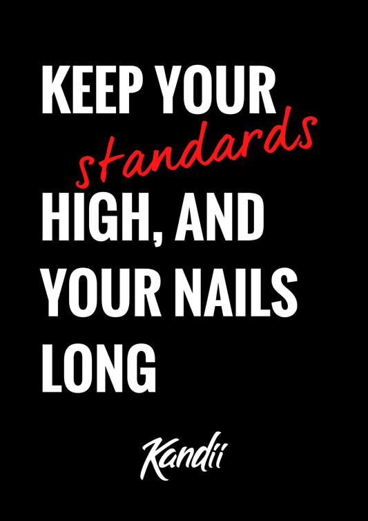 Kandii Posters - Keep your standards